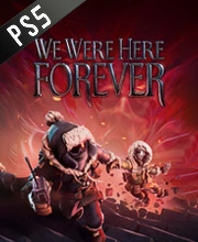 We Were Here Forever PS5