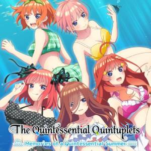 The Quintessential Quintuplets Memories of a Quintessential Summer