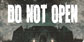 Do Not Open PS4