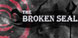 The Broken Seal